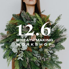 Wreath Making Workshop | 12.6.25