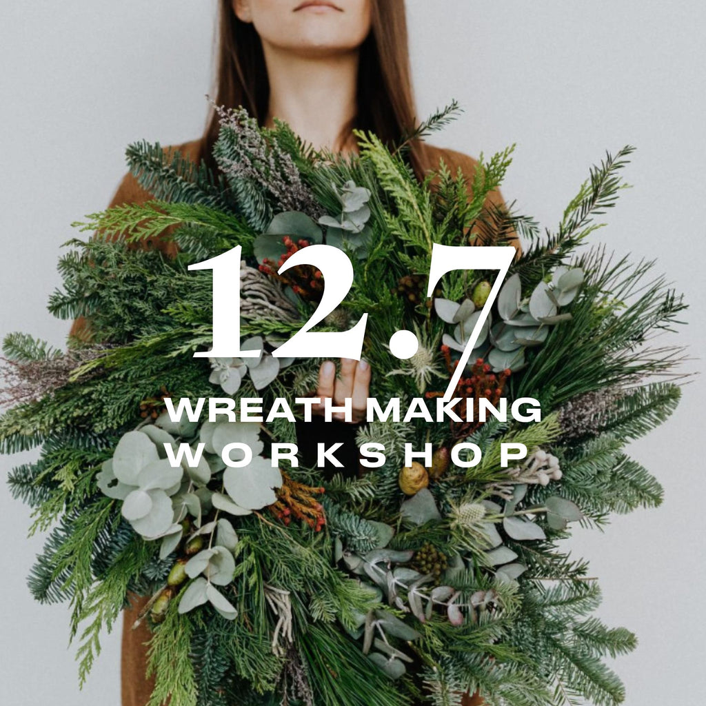 Wreath Making Workshop | 12.7.25