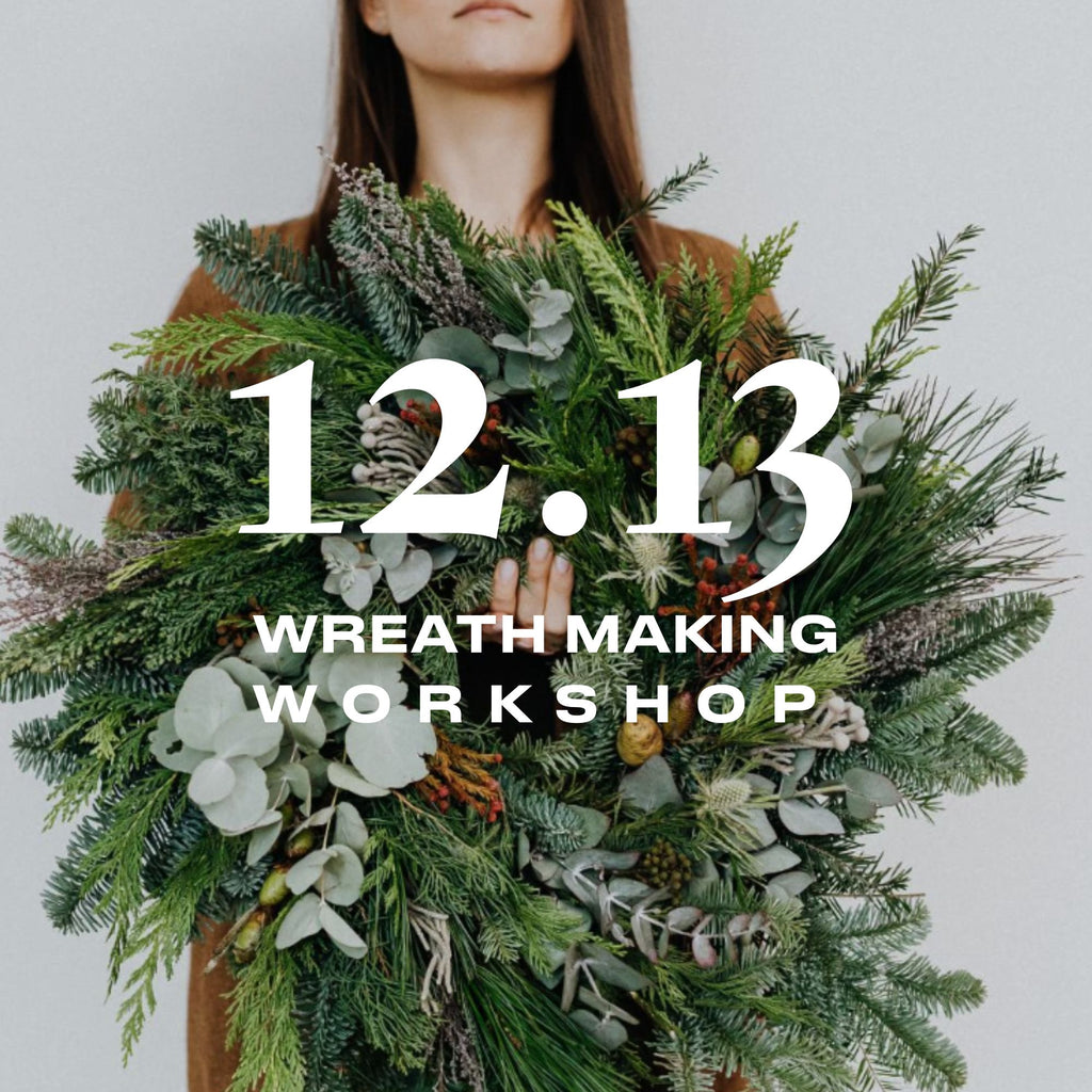 Wreath Making Workshop | 12.13.25