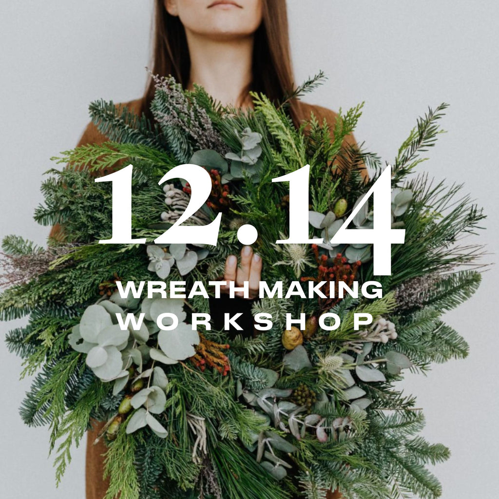 Wreath Making Workshop | 12.14.25