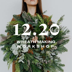 Wreath Making Workshop | 12.20.25